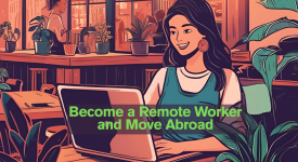 Become a Remote Worker and Move Abroad