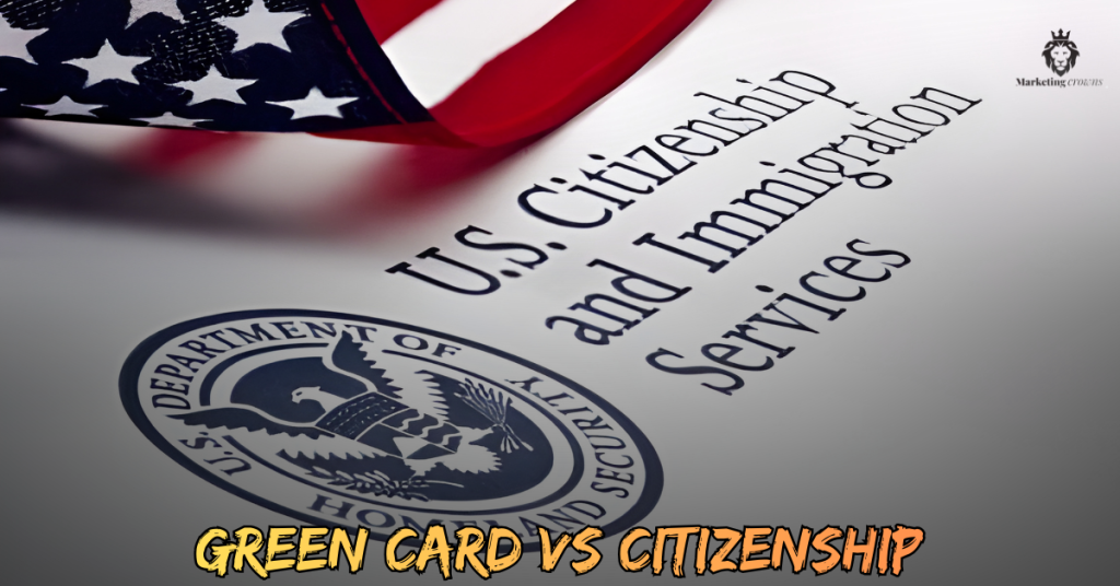 Green Card vs Citizenship