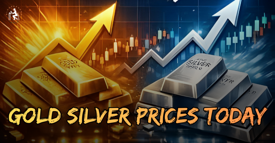 Gold Silver Prices Today