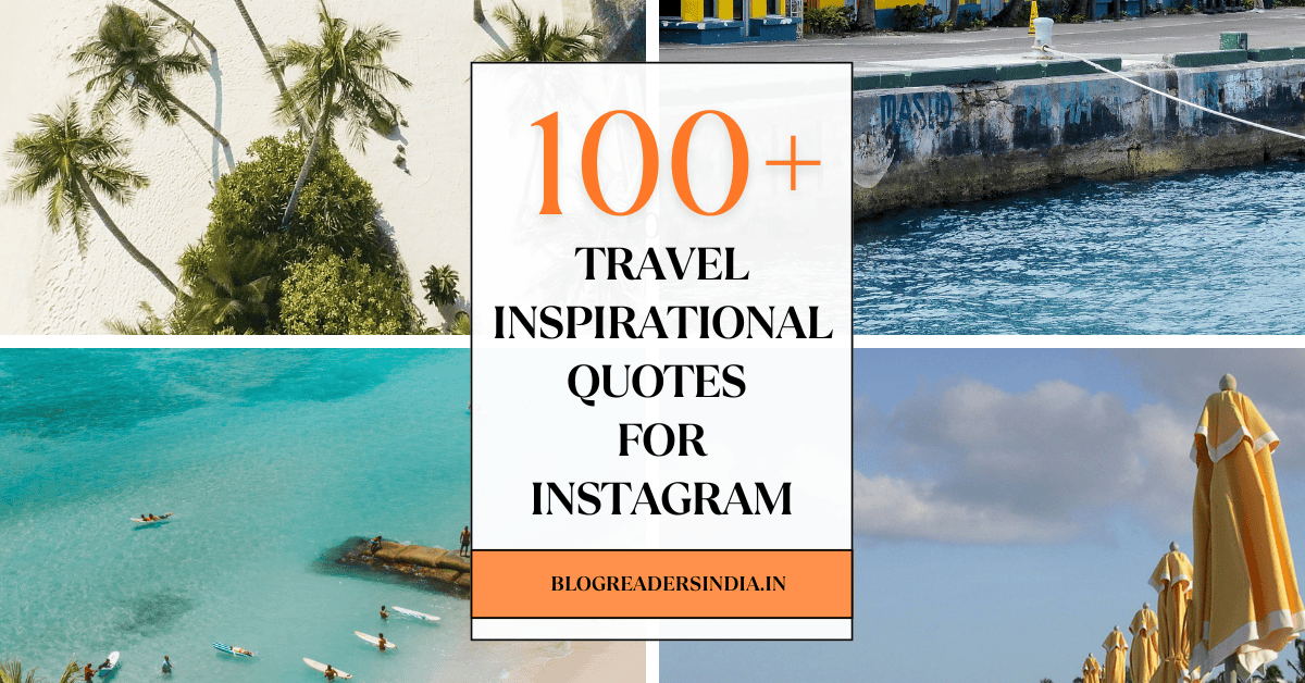 100+ Travel Quotes Inspirational Instagram Captions That Can Go Viral