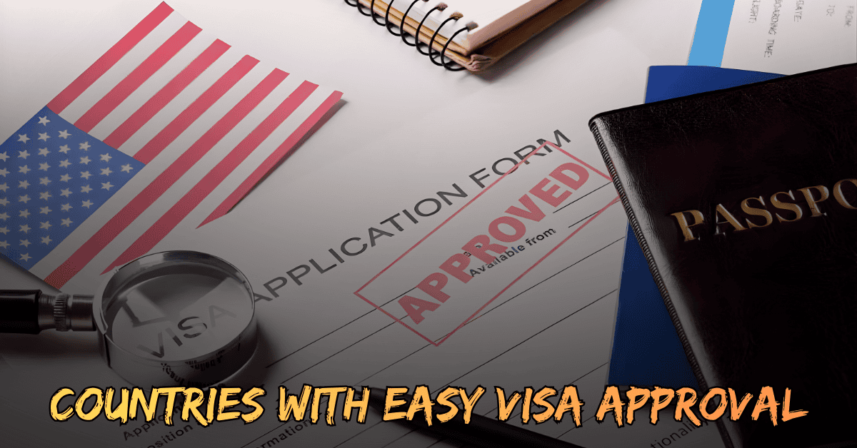 Top 10 Countries With Easy Visa Approvals: Real Advice 2025