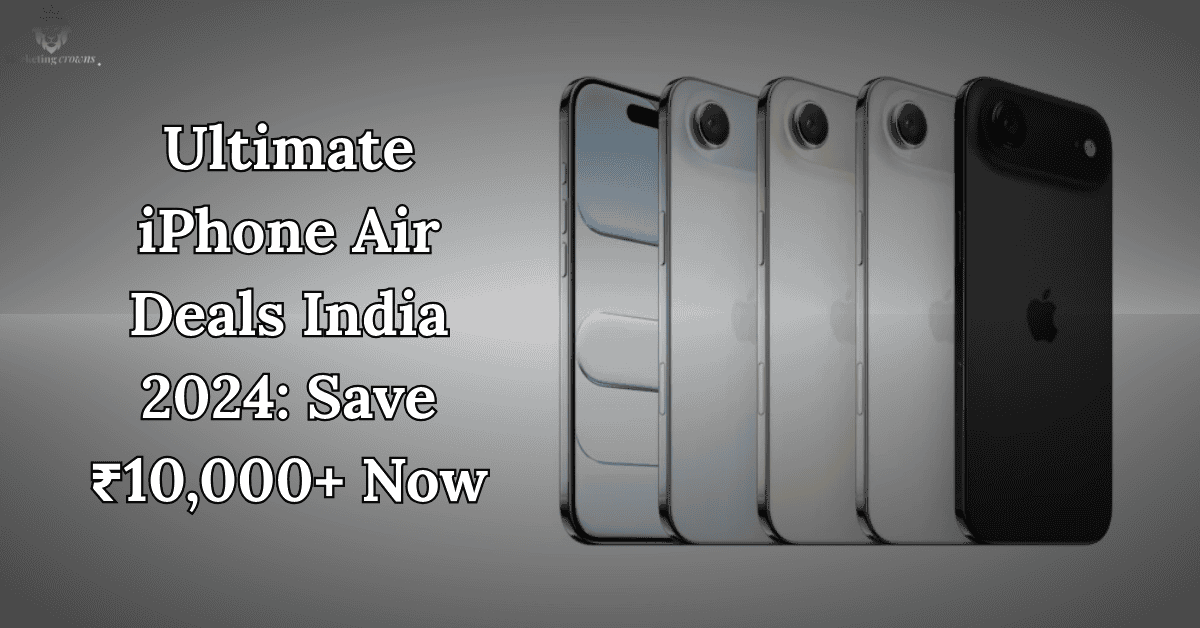 Ultimate iPhone Air Deals India 2025: Save ₹10,000+ Now