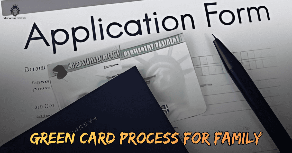 Green Card Process for Family: Proven Steps to Success